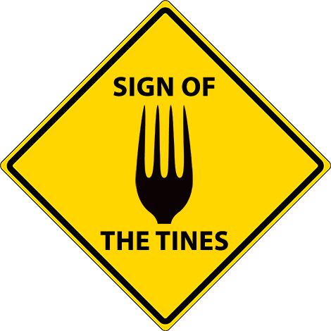 Sign of the Tines - Fork Tines!