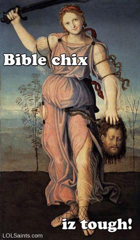 Bible chix iz tough! Saint Judith