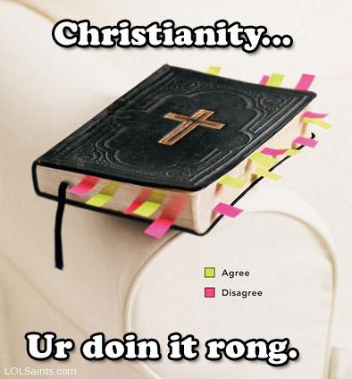 Christianity... ur doin it rong - Bible