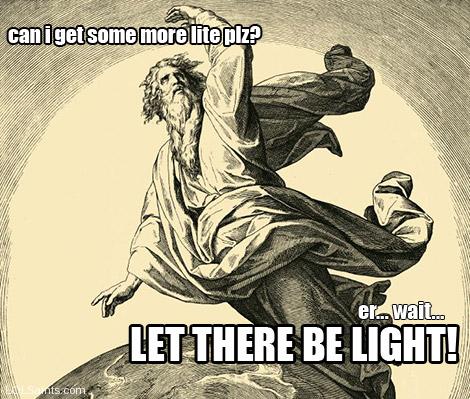 God sez - Let there be light! (Creation Story)