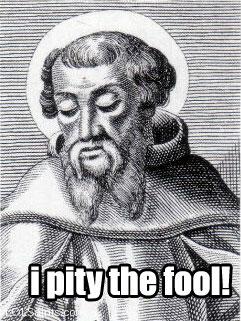 I Pity the Fool! Saint Irenaeus