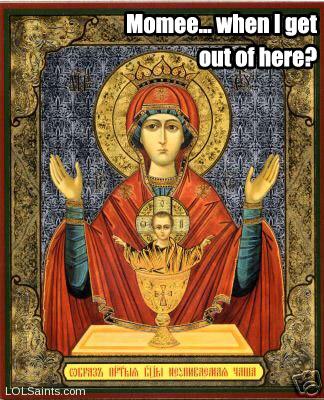 Momee when I get out of here? Jesus in chalice with Mary