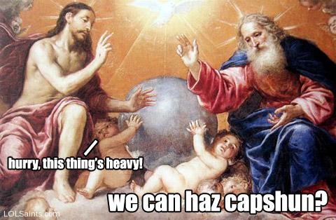 We can haz capshun? The Holy Trinity.