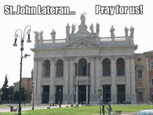 St. John Lateran... Pray for us!