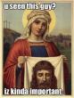 Saint Veronica with imprint of Jesus on cloth.