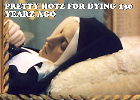 Pretty Hotz for Dying 130 Yearz Ago - Saint Bernadette