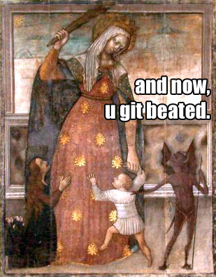 and now, you git beated - Mary exterminatrix