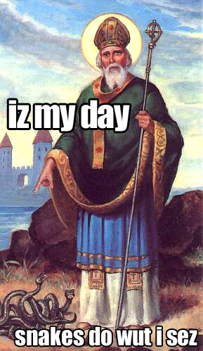 Saint Patrick's Day - Snakes Do what I Say